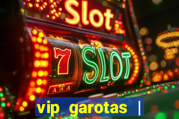 vip garotas | acompanhantes santa maria